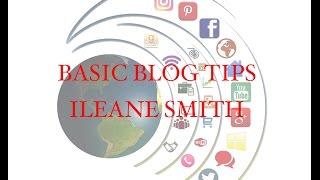 What is Social Media Today:Basic Blogging Tips with Ileane Smith