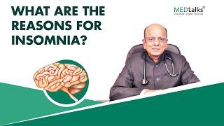 Dr K K Aggarwal - What are the reasons for Insomnia?