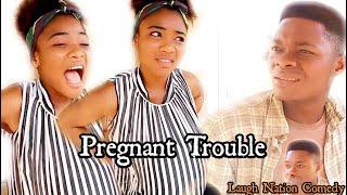 PREGNANT TROUBLE (Laugh Nation Comedy)