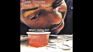 What's Going On? (feat. Da Fam) by Nate Smoove