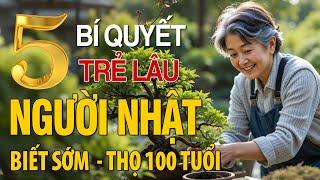 BÍ QUYẾT TRẺ LÂU CỦA NGƯỜI NHẬT - ĂN UỐNG VÀ SINH HOẠT THẾ NÀO?