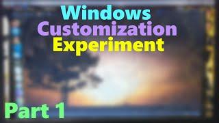 Windows Customization Experiment: Part 1