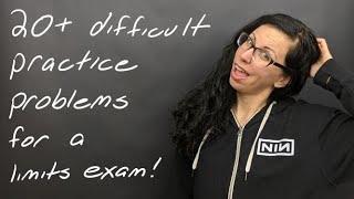 Study: 20+ Difficult Limit Problems to Help Your Prepare for a Limits Exam