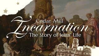 Incarnation - The Story of Jesus’ Life // January 12th, 2025