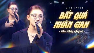 Mê Mẩn Với Giọng Ca Lạ Gây Nghiện Của CHU THÚY QUỲNH - BẤT QUÁ NHÂN GIAN | Live at Mây Lang Thang