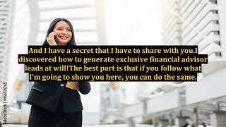 The Secret to Generating Unlimited Financial Advisor Leads Finally Revealed!