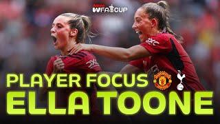 Player Focus | Ella Toone v Tottenham Hotspur | Final | Adobe Women's FA Cup 2023-24