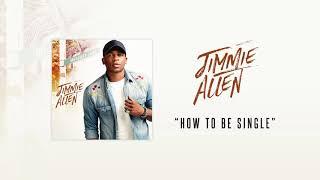 Jimmie Allen - How To Be Single (Official Audio)