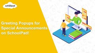 Greeting Popups for Special Announcements on SchoolPad