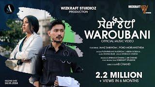 Waroubani - Official MV Release | Jamz & Poko | Arbin Soibam & Pushparani Huidrom