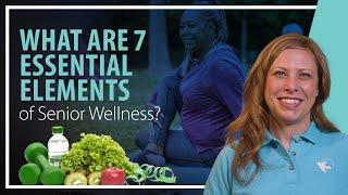 What are 7 Essential Elements of Senior Wellness