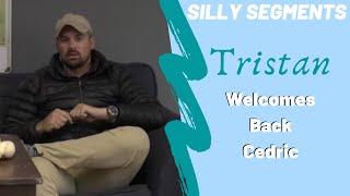 A sassy Tristan welcomes back Cedric 21st Sept 2022