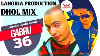 Gabru Dhol Mix Song Jstar Ft Yo Yo Honey Singh Feat Lahoria Production Mix Latest Punjabi Song 2022