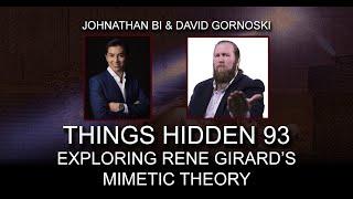 THINGS HIDDEN 93: Exploring Rene Girard’s Mimetic Theory with Johnathan Bi