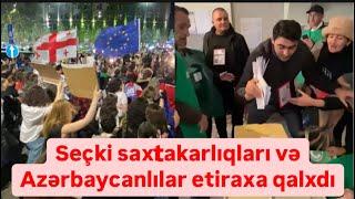 Gürcüstanda seçki günündə saxtakarlıqlar. Azərbaycanlılar etiraza qalxdı