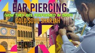 Ear Piercing At Gold Souq Sharjah  | Central Market | Aisha seher