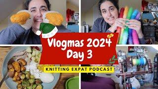 Knitting Expat Vlogmas - Vlogmas Day 3