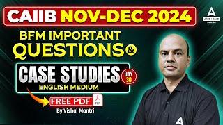CAIIB Nov 2024 BFM Important Questions | CAIIB BFM Case Study | CAIIB 2024 | Part 30 | Vishal Sir