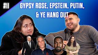 GYPSY ROSE, EPSTEIN, PUTIN, & YE HANG OUT // THE FN PODCAST EPISODE 11