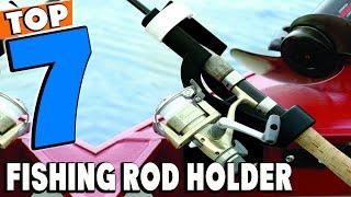 Top 7 Best Fishing Rod Holders Review in 2024