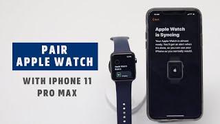 Pair Apple Watch with iPhone 11 Pro Max