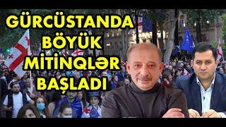 Gürcüstanda böyük mitinqlər başladı - Nələr gözlənilir?