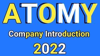 Atomy 2022 | Atomy Company Introduction By 2022 | Atomy Global Distribution Hub | Global Atomy