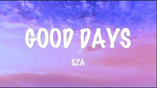 Good Days (Lyrics) - SZA