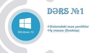 Windows 10 Dərs No1. Sistemdəki əsas yeniliklər. İş masasının (Desktop) parametrlərinin nizamlanması