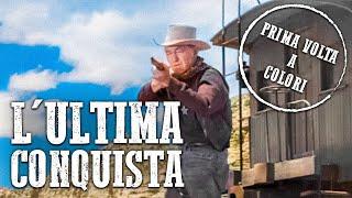 L'ultima conquista | John Wayne | Colorato