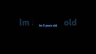 5 years old