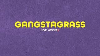 GANGSTAGRASS live MCF24