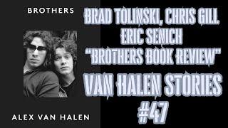 Van Halen Stories #47 Alex Van Halen's "Brothers'' Review Brad Tolinski, Chris Gill and Eric Senich