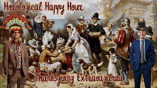 Horological Lunch Hour - Thanksgiving Extravaganza - 11.27.24