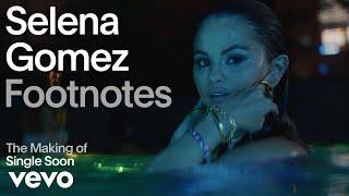 Selena Gomez - The Making of 'Single Soon' (Vevo Footnotes)