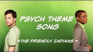 Psych Theme Song (Full Version)~Friendly Indians