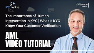 The Importance of Human Intervention in KYC | What Is KYC | Know Your Customer Verification