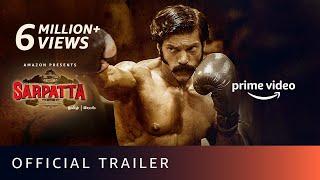 Sarpatta Parambarai - Official Trailer (Tamil) | Amazon Prime Video