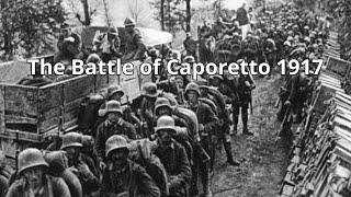 The Battle of Caporetto , 1917