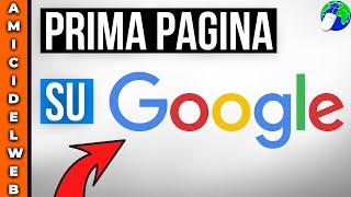 Come Essere in Prima Pagina su Google: 7 Consigli SEO 