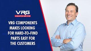 VRG Components Makes Securing Hard-to-find Parts Easy for Our Customers
