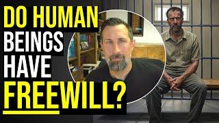 Do Human Beings Have Free Will?