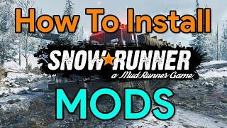 Spintires: Snowrunner | How To INSTALL Mods | Snowrunner Tutorial