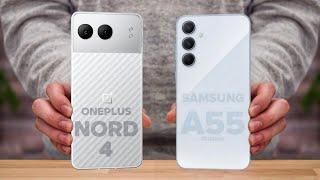 OnePlus Nord 4 Vs Samsung Galaxy A55 - Which One is Better For You 