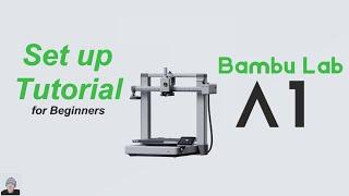 Bambu Lab A1 Set up tutorial, Open box, Common issues, Beginner guide.