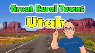 Great Rural Towns in Utah to Retire or Buy Real Estate.