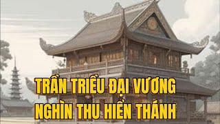 VỊ TRÍ SỐ 1 THẾ GIỚI - HƯNG ĐẠO ĐẠI VƯƠNG nghìn thu hiển thánh. Trần Quốc Tuấn tập cuối. P17