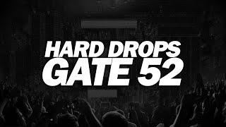 Hard Drops - Gate 52