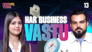 HAR BUSINESS VASTU | EP - 13 | Namah Talks | Rishabh Grover