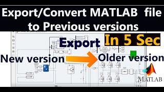 How to Convert / export MATLAB Simulink Model to Older Version using Any MATLAB | export slx file
